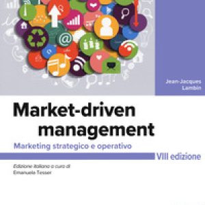 Market-driven management. Marketing strategico e operativo