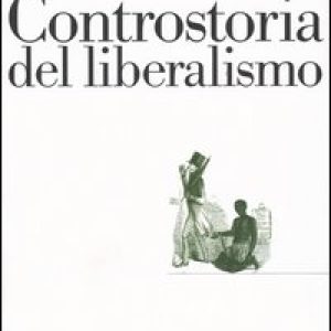 Controstoria del liberalismo