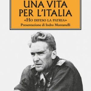 Una vita per l'Italia. «Ho difeso la patria»