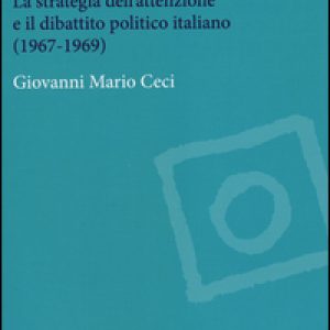 Moro e il PCI. La strategia dell'attenzione a il dibattito politico italiano (1967-1969)