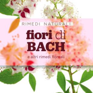 Fiori di Bach e altri rimedi floreali
