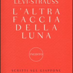L’altra faccia della luna. Scritti sul Giappone