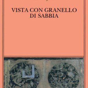 Vista con granello di sabbia. Poesie (1957-1993)