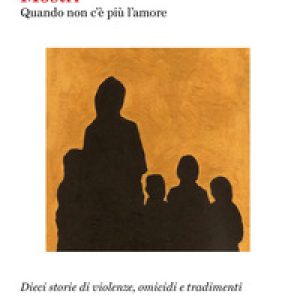 Mostri. Quando non c’è più l’amore