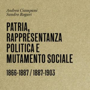 Patria, rappresentanza politica e mutamento sociale 1866-1887 / 1887-1903. Storia dell'Italia contemporanea - Vol. 2