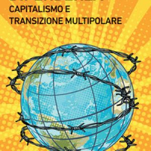 Dipendenza. Capitalismo e transizione multipolare