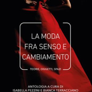 La moda fra senso e cambiamento. Teorie, oggetti, spazi