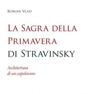 La sagra della Primavera di Stravinsky. Architettura di un capolavoro