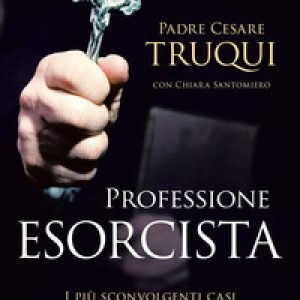 Professione esorcista. I più sconvolgenti casi di possessione e liberazione