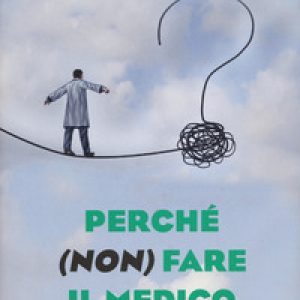 Perché (non) fare il medico