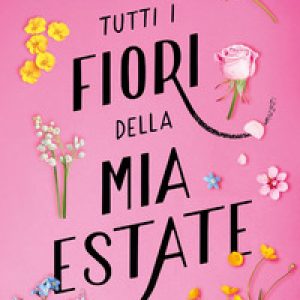 Tutti i fiori della mia estate