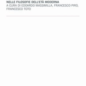 Morfologie del rapporto parti/tutto. Totalità e complessità nelle filosofie dell'età moderna