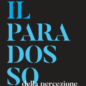 Il paradosso della percezione