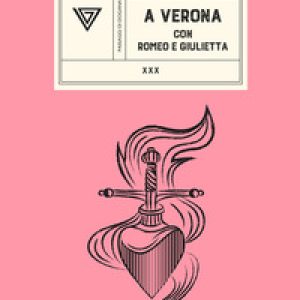 A Verona con Romeo e Giulietta