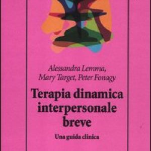Terapia dinamica interpersonale breve. Una guida clinica