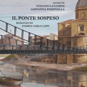 C’era una volta un ponte. Il ponte sospeso