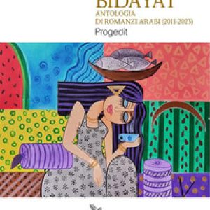 Bidayàt. Antologia di romanzi arabi (2011-2023)