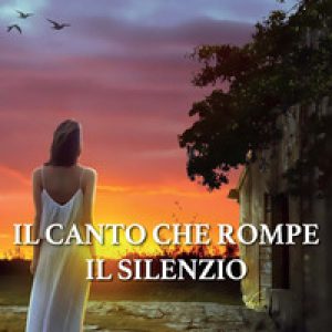 Il canto che rompe il silenzio