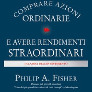 Comprare azioni ordinarie e avere rendimenti straordinari