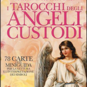 I tarocchi degli angeli custodi. 78 Carte