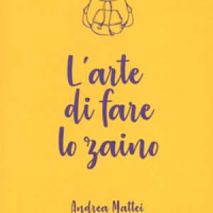 L'arte di fare lo zaino