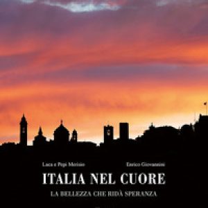Italia nel cuore. La bellezza che ridà speranza