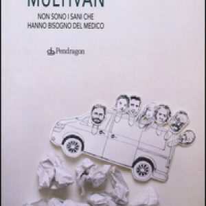 Multivan. Non sono i sani che hanno bisogno del medico