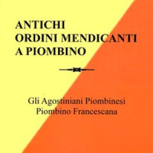 Antichi ordini mendicanti a Piombino. Gli Agostiniani piombinesi, Piombino francescana