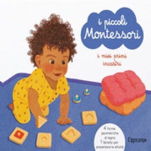 I miei primi incastri. I piccoli Montessori
