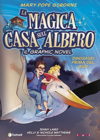 Dinosauri prima del buio. La magica casa sull'albero. Il graphic novel - Vol. 1