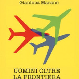 Uomini oltre la frontiera. Guida pratica all'internazionalizzazione delle imprese italiane in Svizzera, Emirati Arabi Uniti e Cina: andare all'estero senza farsi male