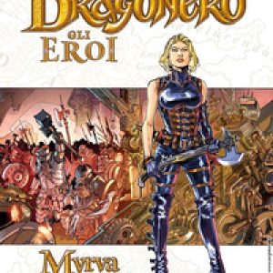 Myrva. Dragonero. Gli eroi