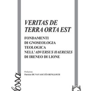 Veritas de terra orta est. Fondamenti di gnoseologia teologica dell’Adversus haereses di Ireneo di Lione