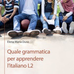 Quale grammatica per apprendere l'italiano L2. Proposte didattiche per giovani e adulti