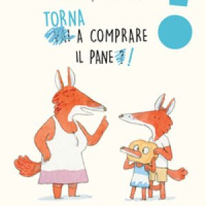 Torna a comprare il pane!