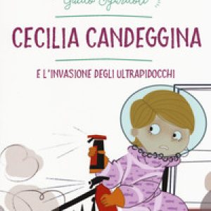Cecilia Candeggina e l'invasione degli ultrapidocchi
