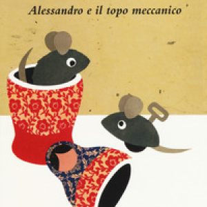 Alessandro e il topo meccanico