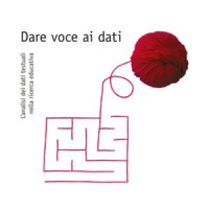 Dare voce ai dati. L'analisi dei dati testuali nella ricerca educativa