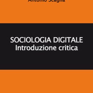 Sociologia digitale. Introduzione critica