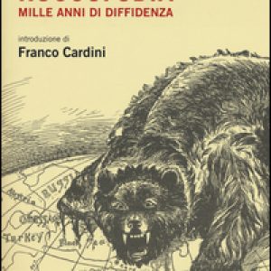 Russofobia. Mille anni di diffidenza