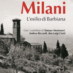 Don Lorenzo Milani. L’esilio di Barbiana