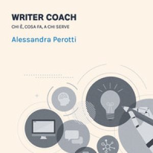 Writer coach. Chi è, cosa fa, a chi serve