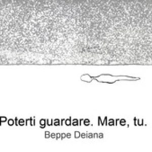 Poterti guardare. Mare, tu
