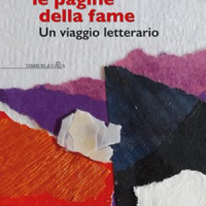 Tra le pagine della fame. Un viaggio letterario