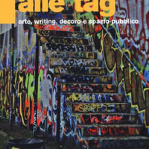 Elogio alle tag. Arte, writing, decoro e spazio pubblico
