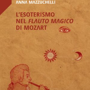 L’esoterismo nel «Flauto magico» di Mozart
