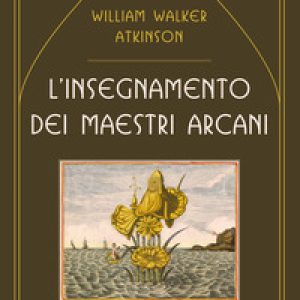 L’insegnamento dei maestri arcani