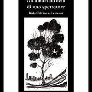 Gli amori difficili di uno spettatore. Italo Calvino e il cinema