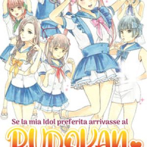 Se la mia idol preferita arrivasse al Budokan morirei – Vol. 2