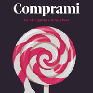 Comprami. La mia ragazza è su OnlyFans